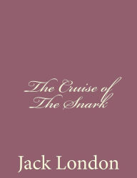 Title: The Cruise of The Snark, Author: Jack London