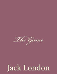 Title: The Game, Author: Jack London