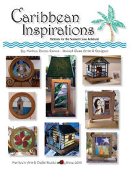 Title: Caribbean Inspirations: Patterns for the Stained Glass hobbyist, Author: Marilou Rivera-Ramos