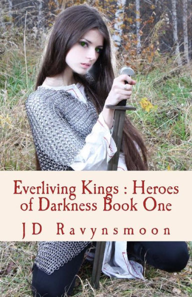 Everliving Kings: Book One The Heroes of Darkness Saga