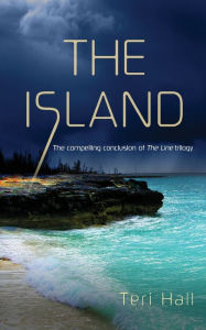 Title: The Island: The Line, Book 3, Author: Teri Hall