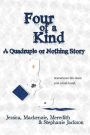 Four of a Kind: Quadruple or Nothing
