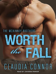 Worth the Fall (McKinney Brothers Series #1)