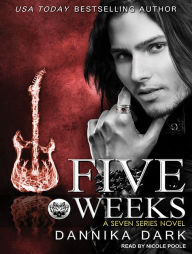 Title: Five Weeks (Seven Series #3), Author: Dannika Dark