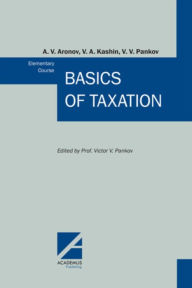 Title: Basics of Taxation: Elementary Course, Author: A. V. Aronov
