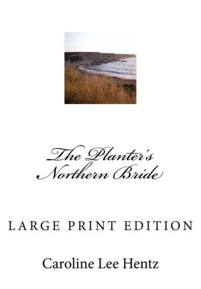 The Planter's Northern Bride: Large Print Edition