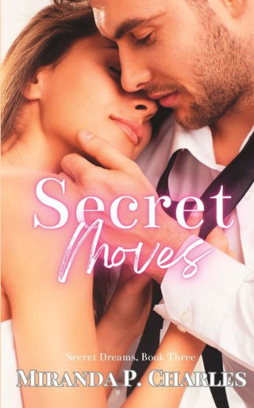 Secret Moves (Secret Dreams Book 3)