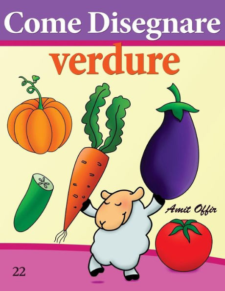 Come Disegnare: Verdure: Disegno per Bambini: Imparare a Disegnare