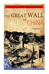 Title: The Great Wall of China, Author: Franz Kafka