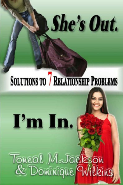 She's Out. I'm In.: Solutions to 7 Relationship Problems