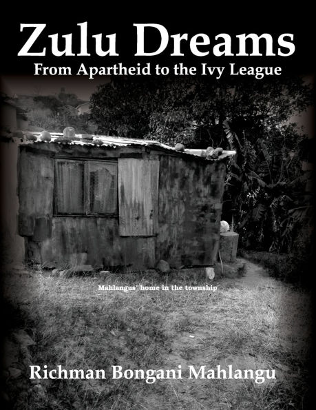 Zulu Dreams: From Apartheid To The Ivy League