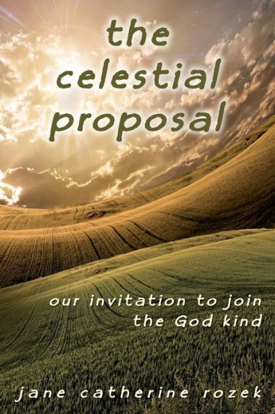 The Celestial Proposal: Our Invitation to Join the God Kind