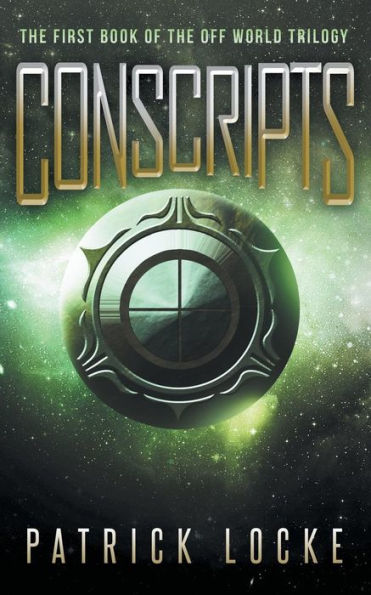 Conscripts: the First Book of Off World Trilogy