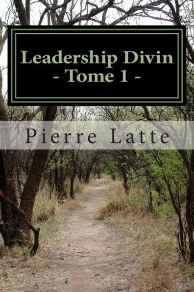 Leadership Divin: Les Bases Fondamentales du Leadership de JESUS