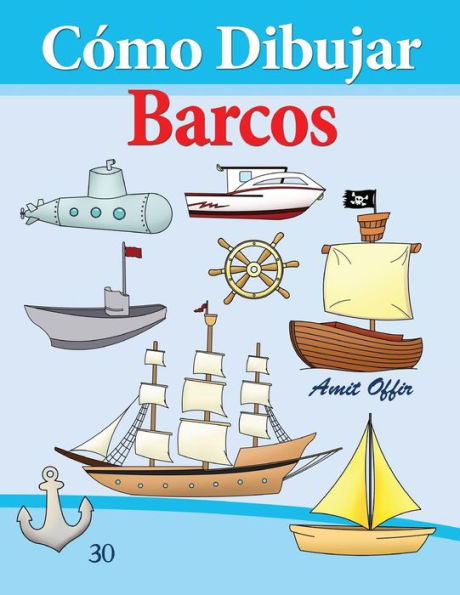 CÃ¯Â¿Â½mo Dibujar: Barcos: Libros de Dibujo