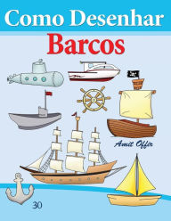 Title: Como Desenhar: Barcos: Livros Infantis, Author: Amit Offir