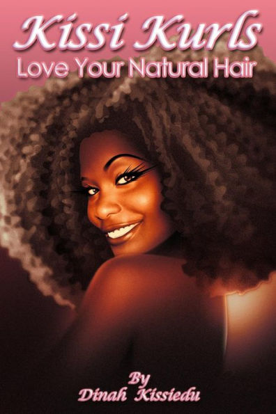 Kissi Kurls: Love Your Natural Hair