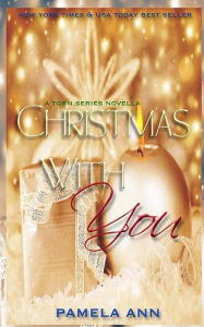 Title: Christmas With You (Torn Series # 5.5), Author: Pamela Ann
