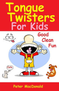 Title: Tongue Twisters For Kids: Best Joke Book for Kids Volume 3, Author: Peter J MacDonald