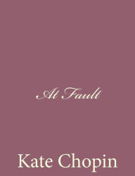 Title: At Fault, Author: Kate Chopin