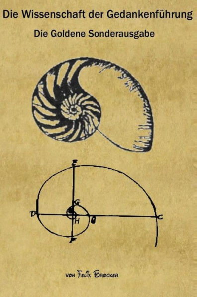 Die Wissenschaft der Gedankenführung: Goldene Sonderausgabe