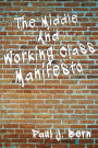 The Middle and Working Class Manifesto