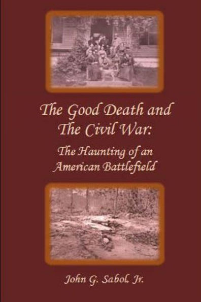 The Good Death and the Civil War: The Haunting of an American Battlefield