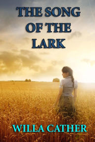 Title: The Song of the Lark, Author: Willa Cather