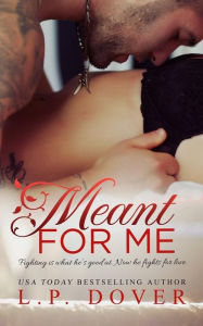 Title: Meant for Me, Author: L. P. Dover