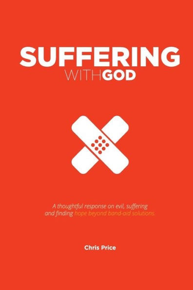 Suffering With God: A thoughtful reflection on evil, suffering and finding hope beyond band-aid solutions