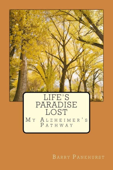 Life's Paradise Lost: My Alzheimer's Pathway