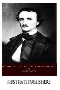 Title: The Narrative of Arthur Gordon Pym of Nantucket, Author: Edgar Allan Poe