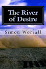 The River of Desire: A Journey Of The Heart Through Patagonia