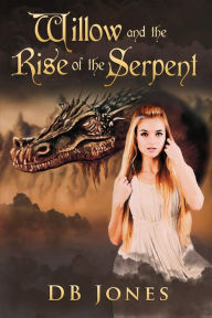 Title: Willow and the Rise of the Serpent, Author: DB Jones