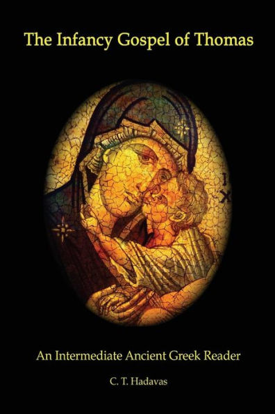 The Infancy Gospel of Thomas: An Intermediate Ancient Greek Reader