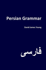 Title: Persian Grammar, Author: David James Young