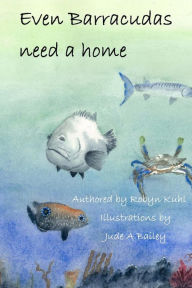 Title: Even Barracudas need a home., Author: Jude a Bailey