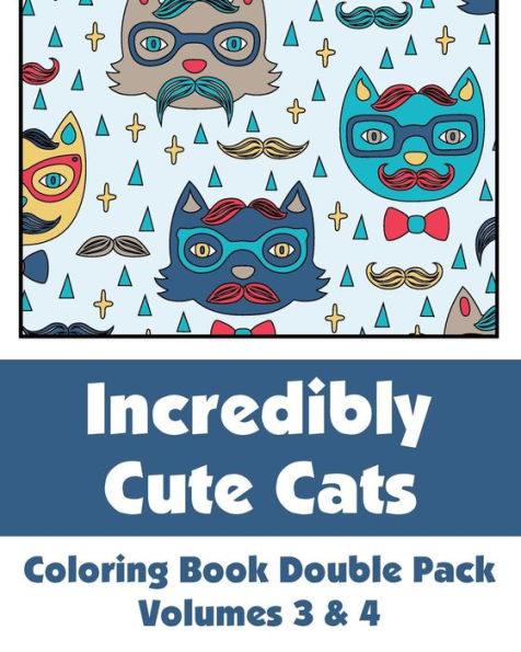 Incredibly Cute Cats Coloring Book Double Pack (Volumes 3 & 4)