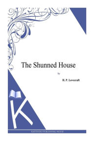 Title: The Shunned House, Author: H. P. Lovecraft