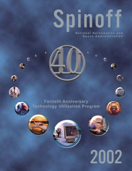 Spinoff 2002: Fortieth Anniversary Technology Utilization Program