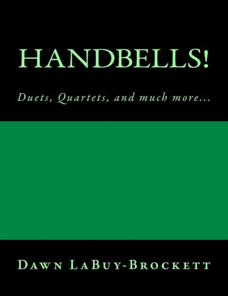 Handbells!: Duets, Quartets, and much more...