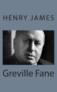 Title: Greville Fane, Author: Henry James