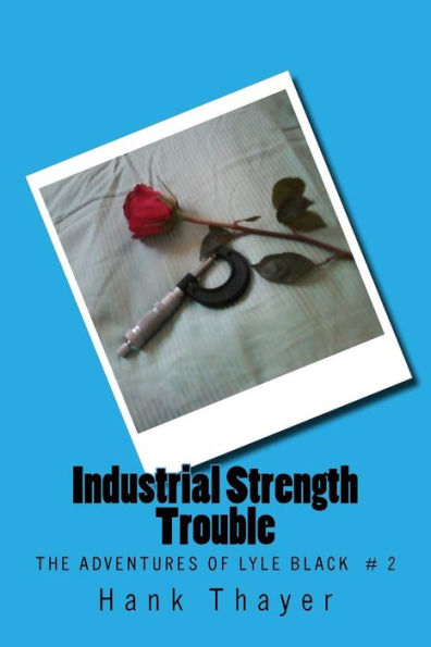 Industrial Strength Trouble