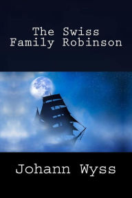 Title: The Swiss Family Robinson, Author: Johann Wyss