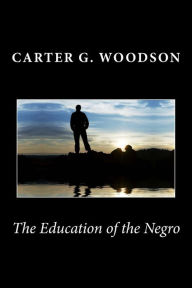 Title: The Education of the Negro, Author: Carter G Woodson