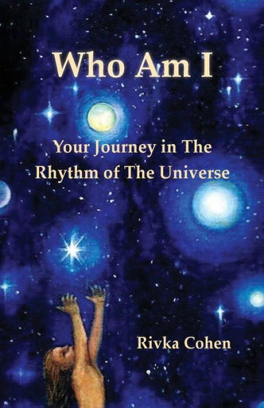 Who Am I: Your Journey In The Rhythm of The Universe