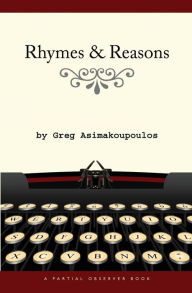 Title: Rhymes & Reasons, Author: Greg Asimakoupoulos
