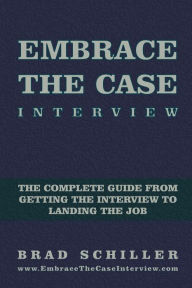 French audio books downloads free Embrace the Case Interview: Paperback Edition: The complete guide from getting the interview to landing the job