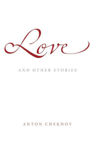 Title: Love: And Other Stories, Author: Constance Garnett