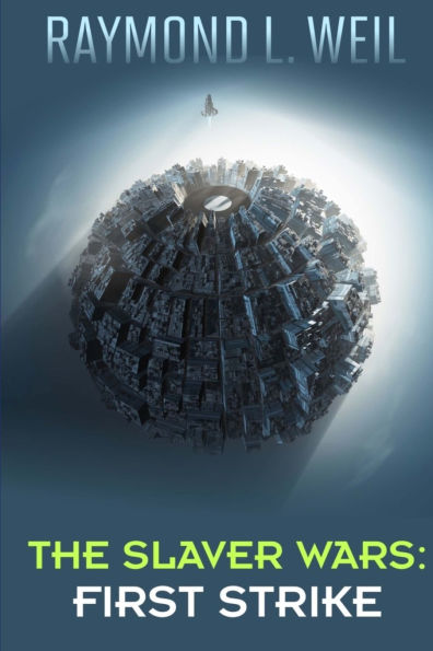 The Slaver Wars: First Strike: The Slaver Wars Book Four